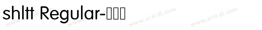 shltt Regular字体转换 shltt Regular字体转换